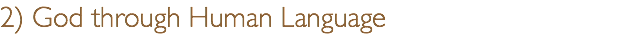 2) God through Human Language
